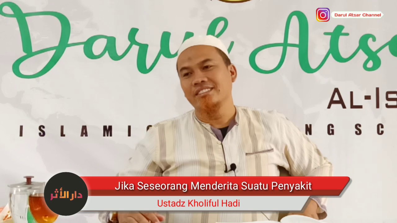 Jangan Lakukan ini Ketika Anda Sakit - Ustadz Kholiful Hadi || Darul Atsar Channel