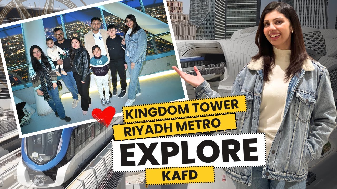 EP-56 Discover Ultra-Modern Riyadh | Kingdom Tower Skybridge, Riyadh Metro, KAFD | Travel Vlogs