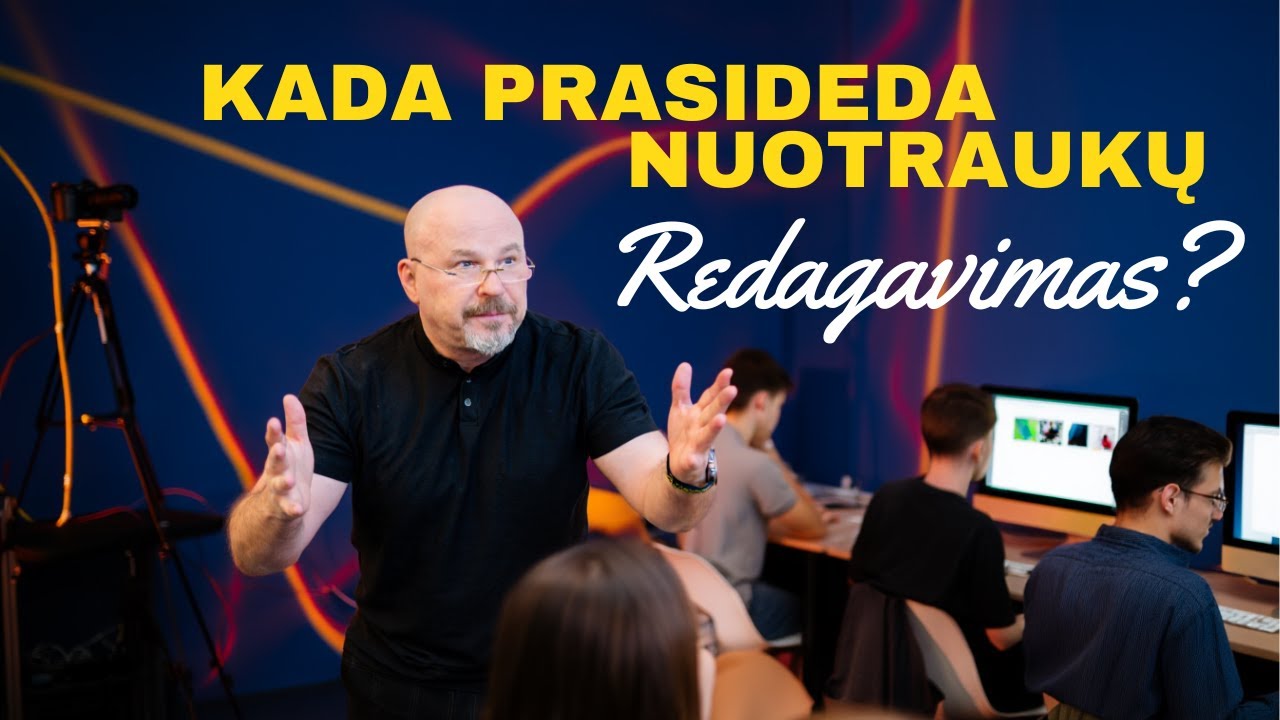 Ar žinai nuo ko prasideda redagavimas? |  Dobrovolskio Fotografijos Kursai