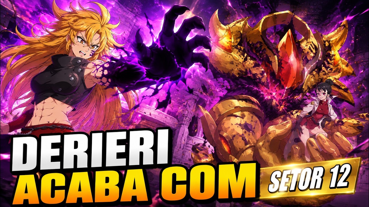 DERIERI SIMPLESMENTE DESTRUIU O SETOR 12! | 7DS Origin