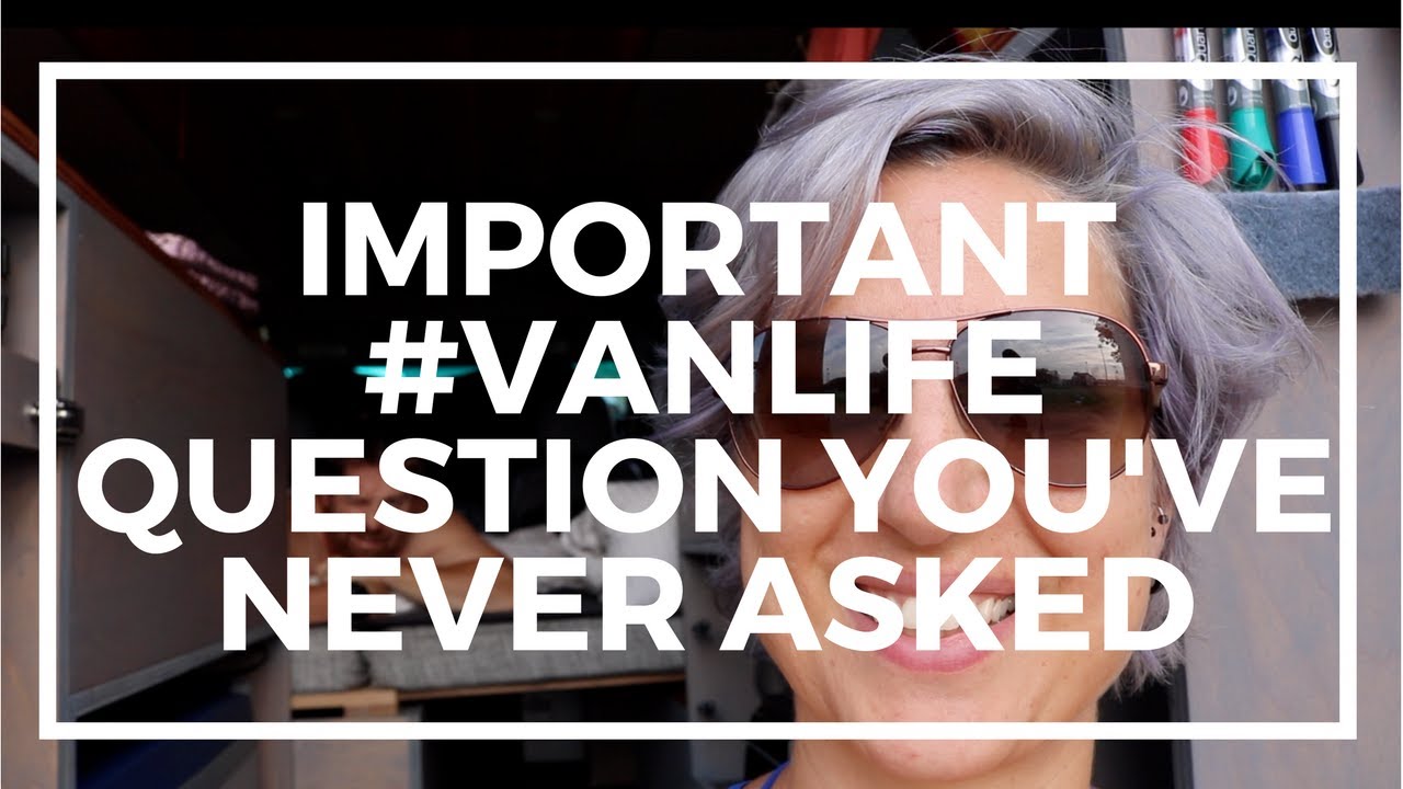 Most important #vanlife question you've NEVER asked!