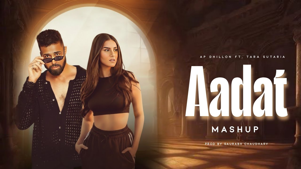 Aadat X Aaja We Mahiya - Mashup | AP Dhillon FT. YOYO Honey Singh & Imran Khan | Latest Punjabi Song
