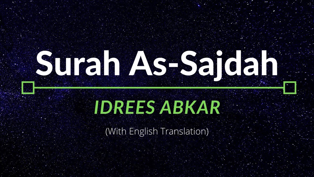 Surah As-Sajdah - Idrees Abkar | English Translation