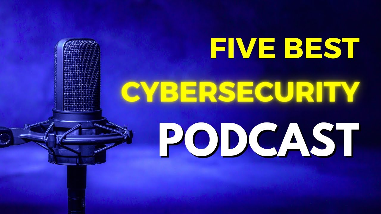 5 Cybersecurity Podcast for Beginners