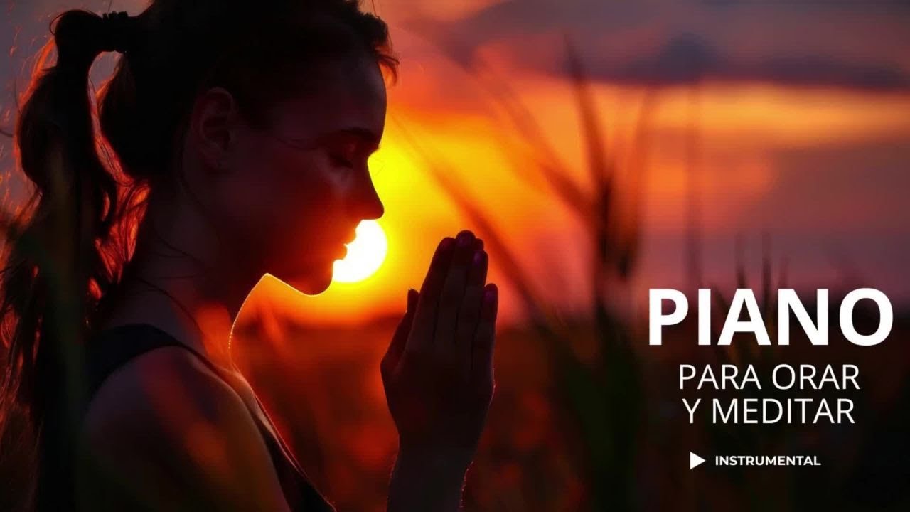 Música Piano Instrumental Para Orar y Leer la Biblia ✨ Adoración y Paz Interior