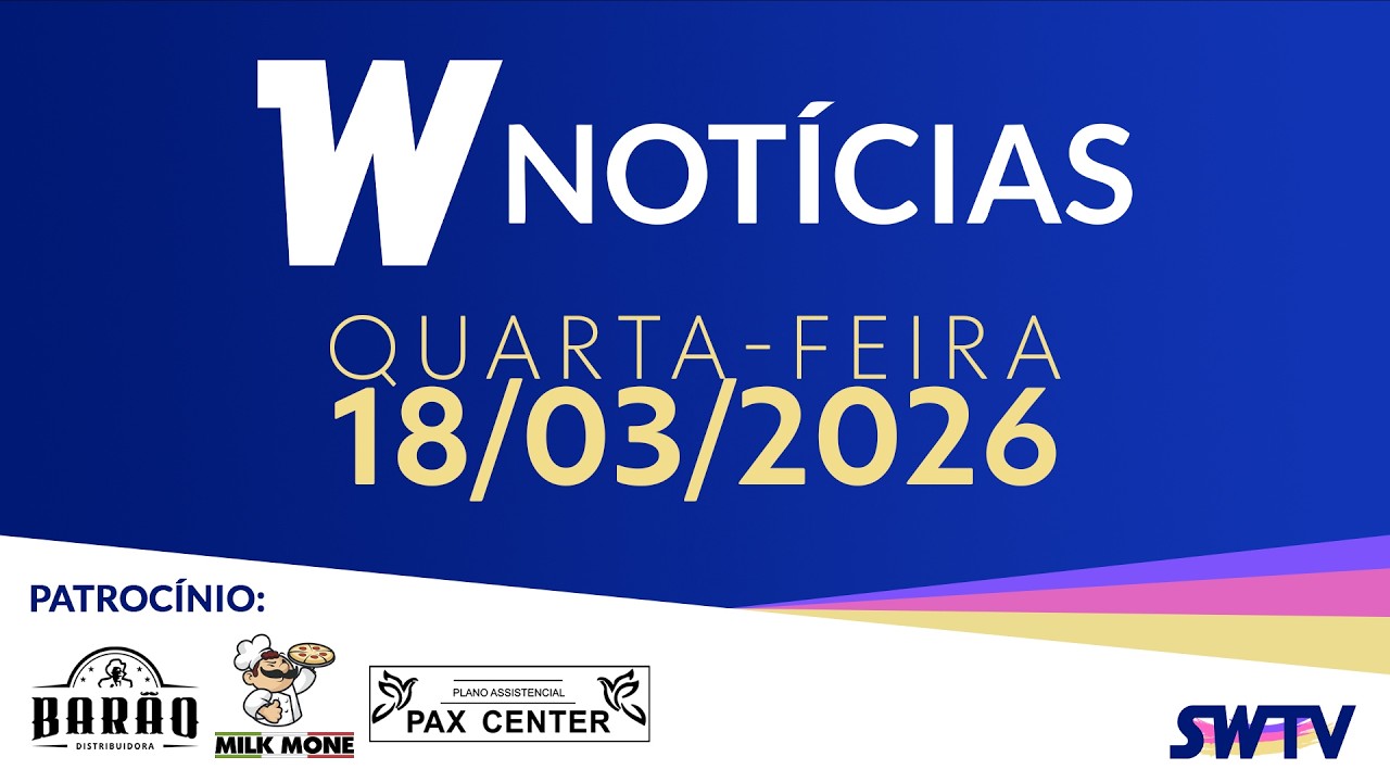 [AO VIVO] W Notícias - Edição de Quarta-Feira | 18/03/2026