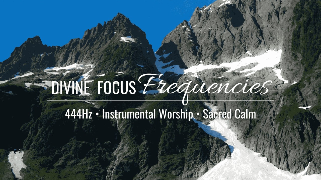 444hz Frequency Music with Encouraging Scripture | DivineFocus