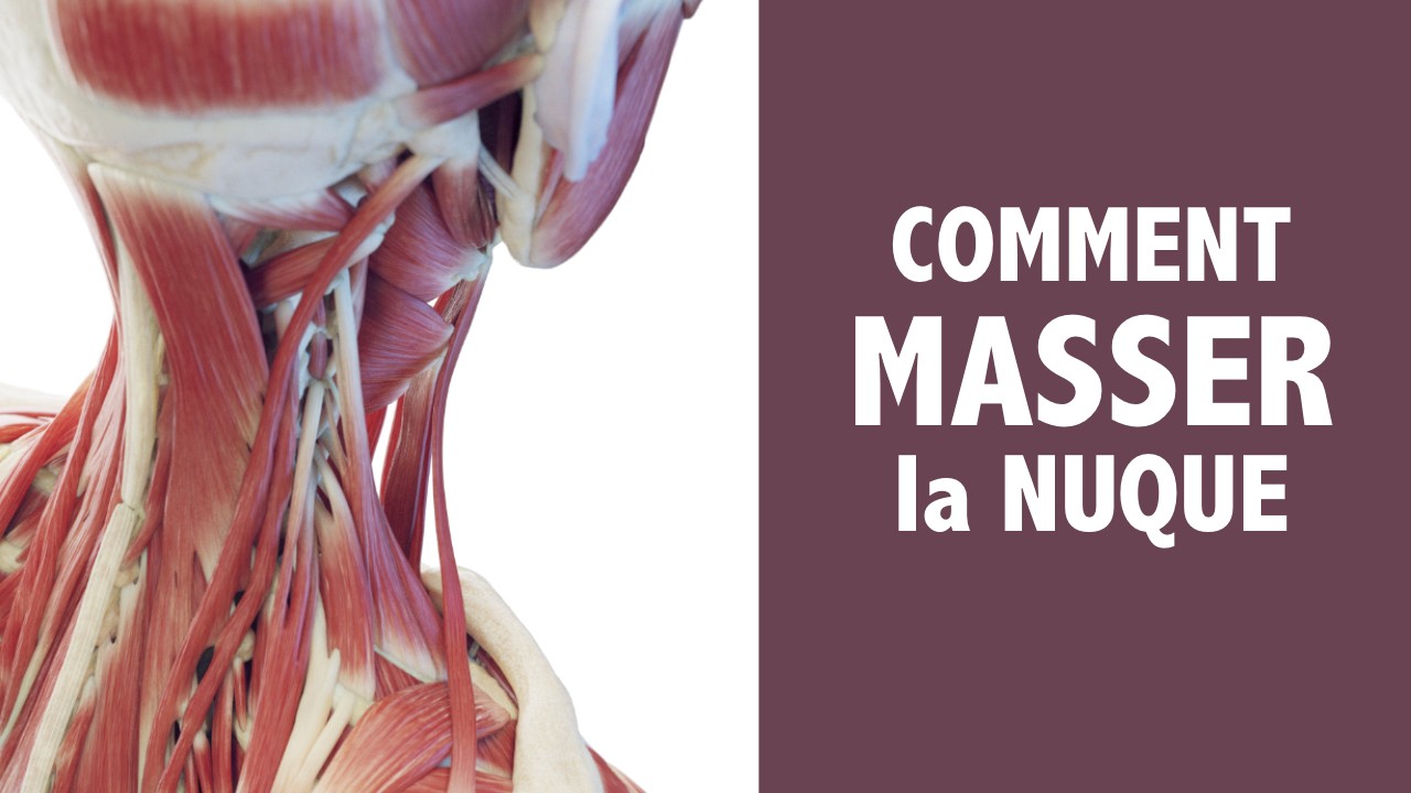 Automassage: comment masser la nuque et rel&acirc;cher les cervicales!