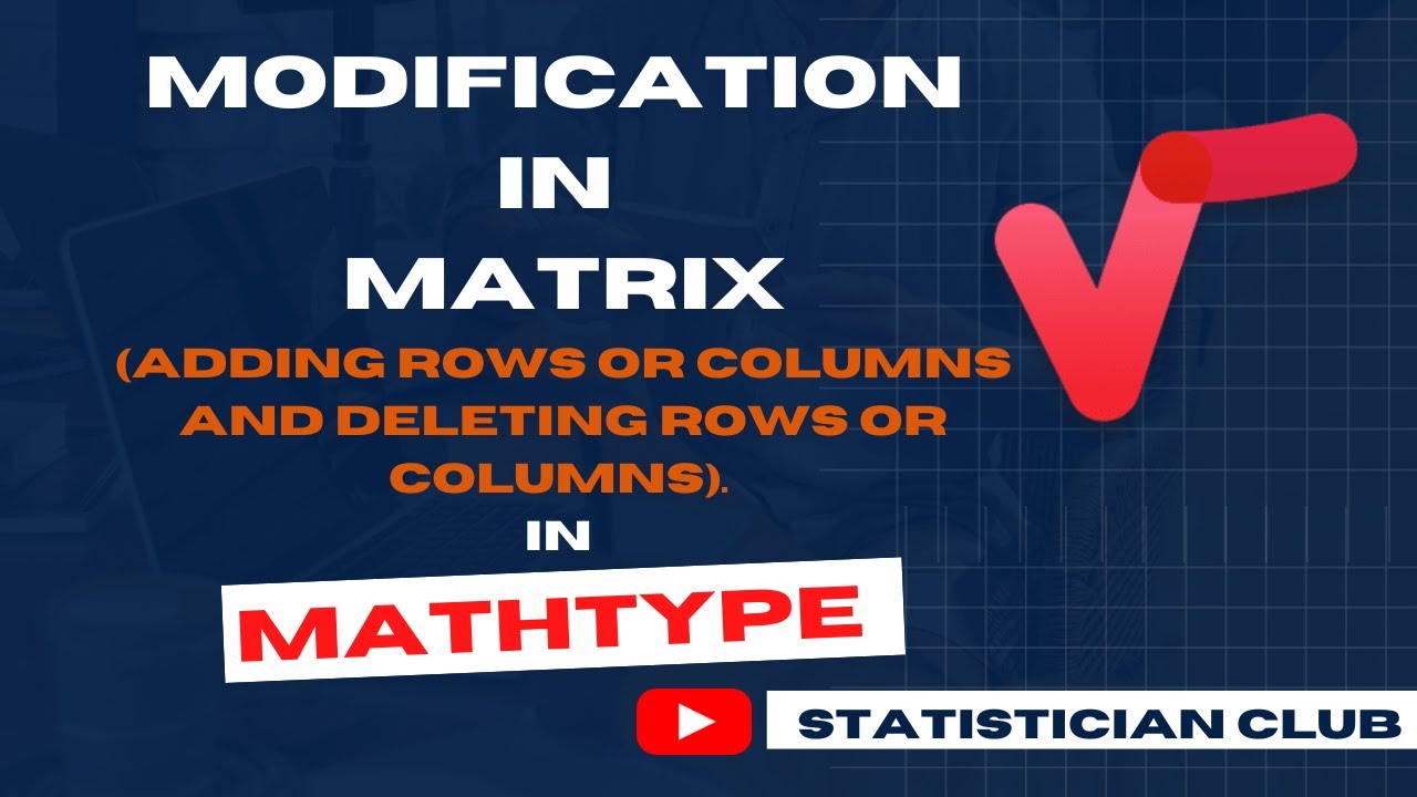 Modify  a Matrix adding or  deleting rows and columns in Mathtype