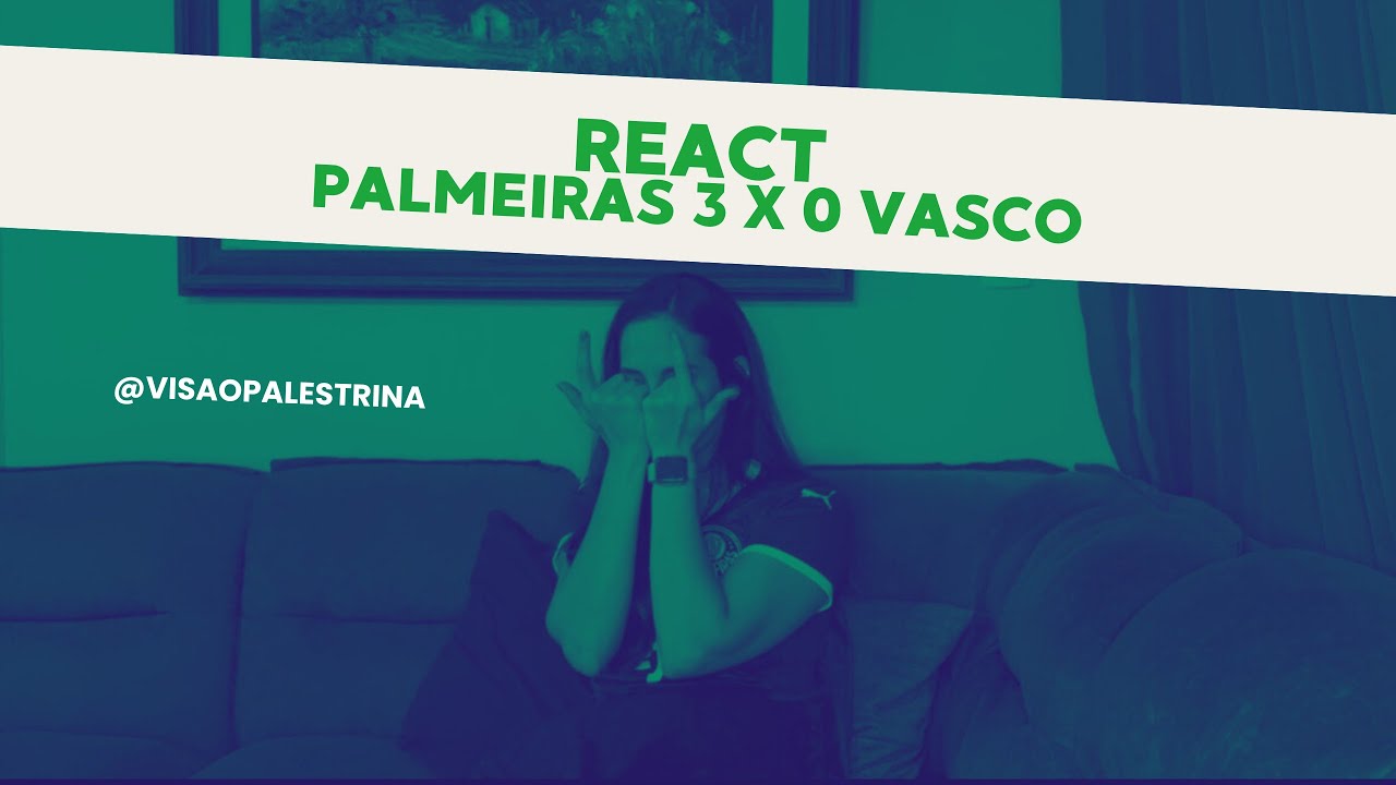 REACT - PALMEIRAS 3 X 0 VASCO - Brasileir&atilde;o 2025