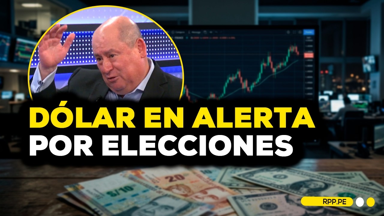 D&oacute;lar en Per&uacute;: Tipo de cambio reacciona al clima electoral e incertidumbre pol&iacute;tica