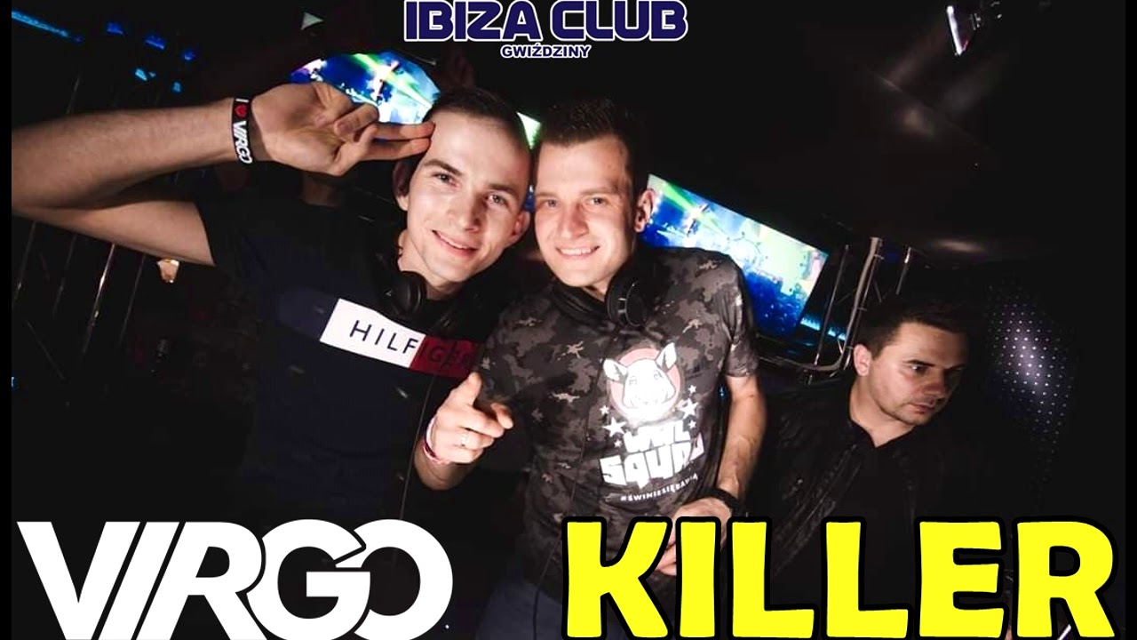KILLER & VIRGO @ IBIZA GWIŻDZINY   POPRAWINY URODZIN WWL (01.05.2019)