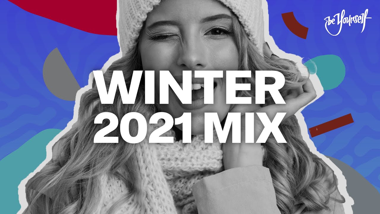 Be Yourself - Winter 2021 Mix