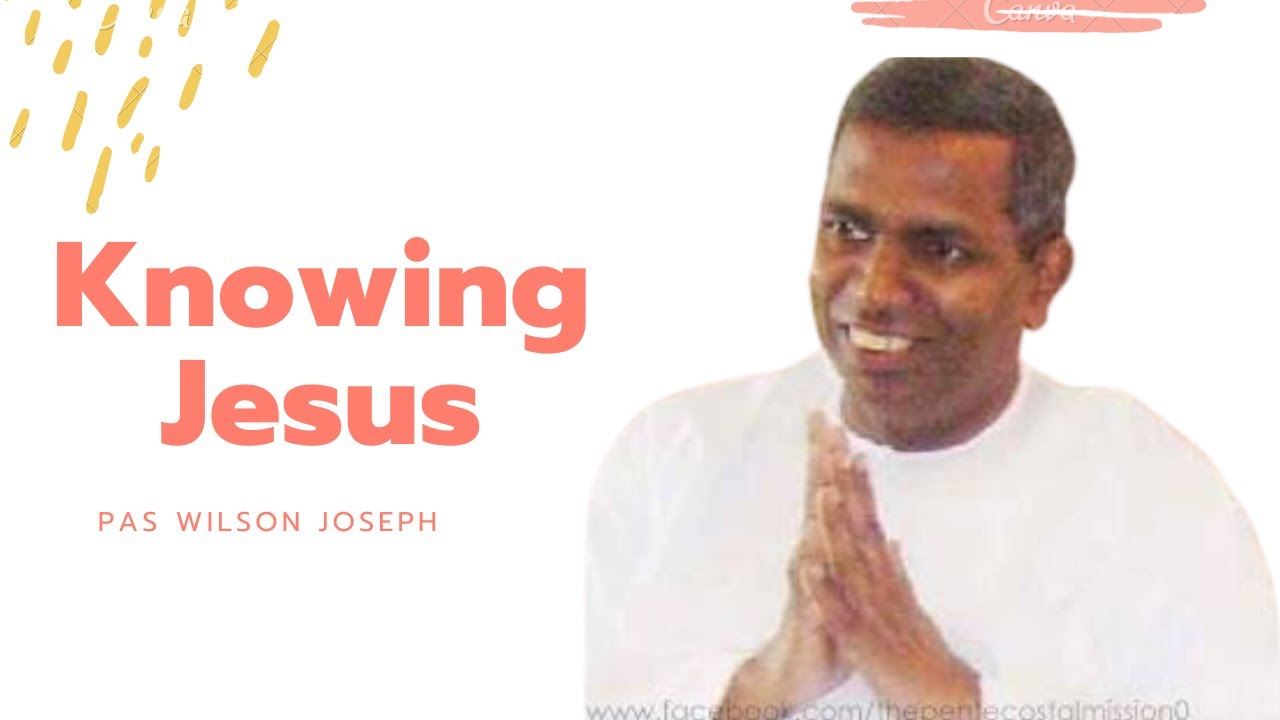 TPM | Message | Knowing Jesus | Pas Wilson Joseph