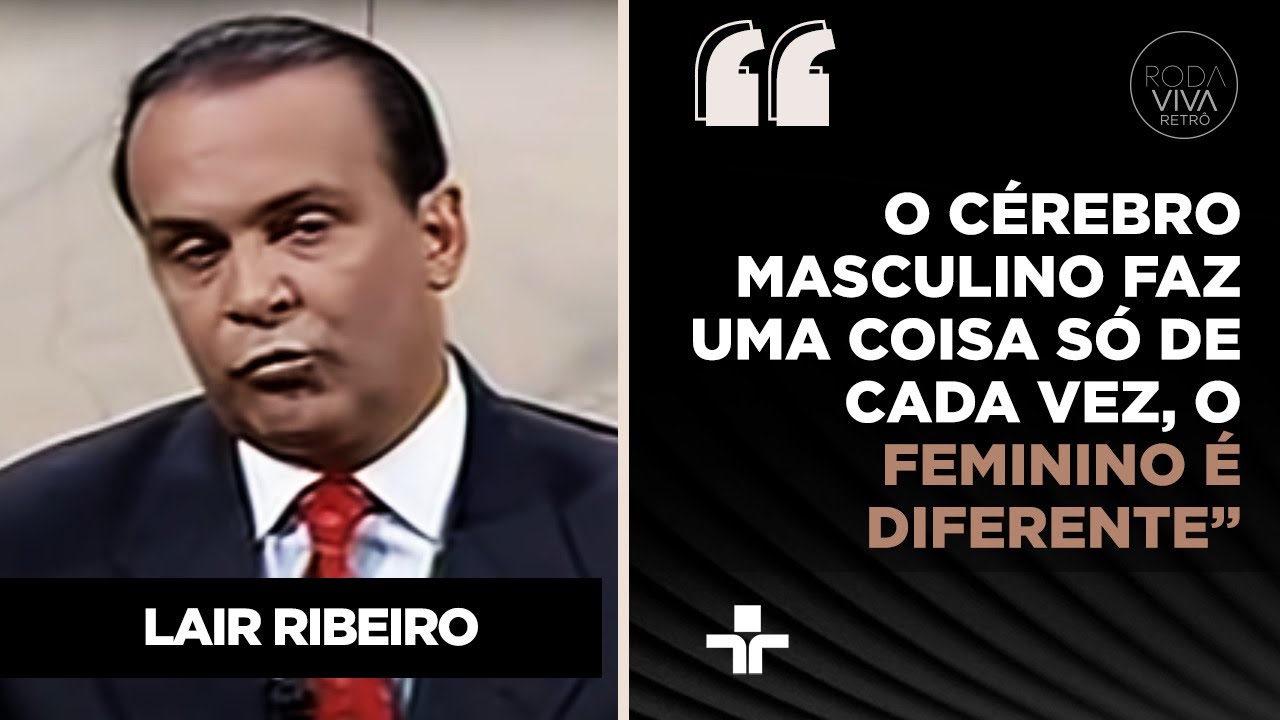Lair Ribeiro explica a diferenças nos cérebros de homens e mulheres usando a ciência