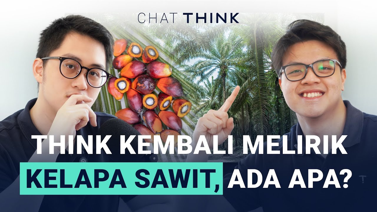 CHAT THINK: Kelapa SAWIT, Dulu Dihindari, Sekarang Dilirik Lagi di 2025