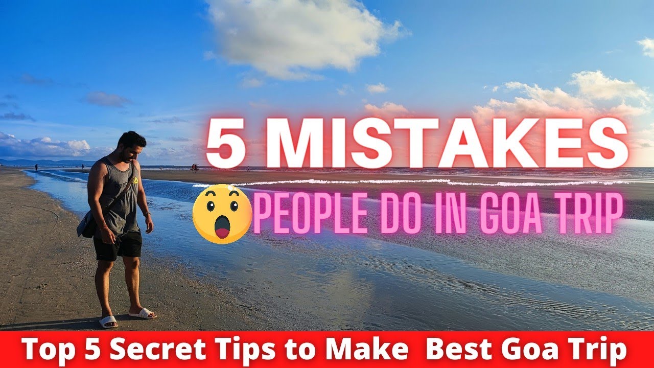 गोवा में यह पांच गलतियां बिल्कुल मत करना | Goa travel Tips | Best Hack & Secret Revealed