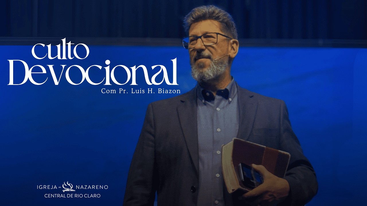 CULTO DEVOCIONAL - PR. LUIS H. BIAZON