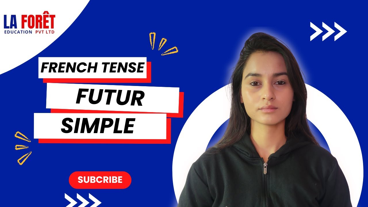 Le Futur Simple ( Futur Tense In French ) || French Tenses || La Foret Education