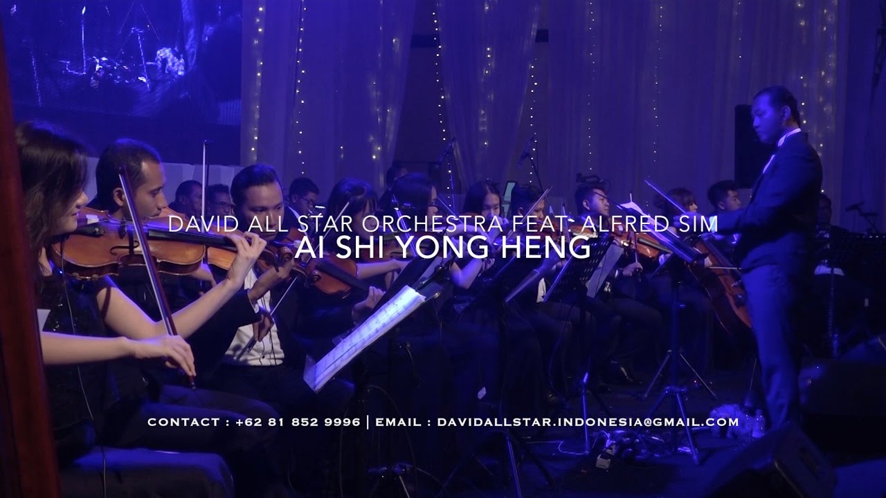Ai Shi Yong Heng 爱是永恒 （粤语）－ Alfred Sim 沈志豪 & David All Star Orchestra