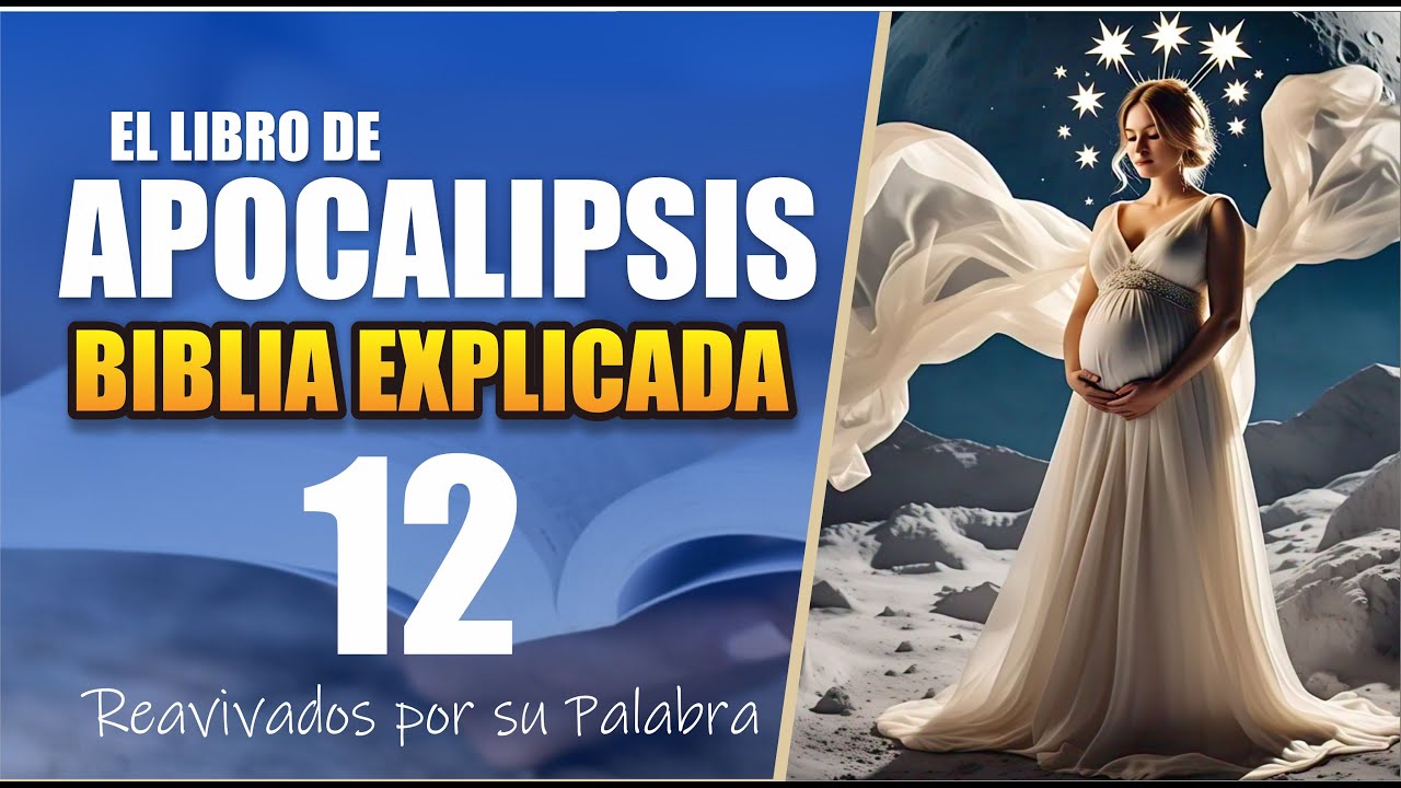 ✅ APOCALIPSIS 12 - EXPLICADO 🔥 | Reavivados por su Palabra || 6 DE ABRIL 2025