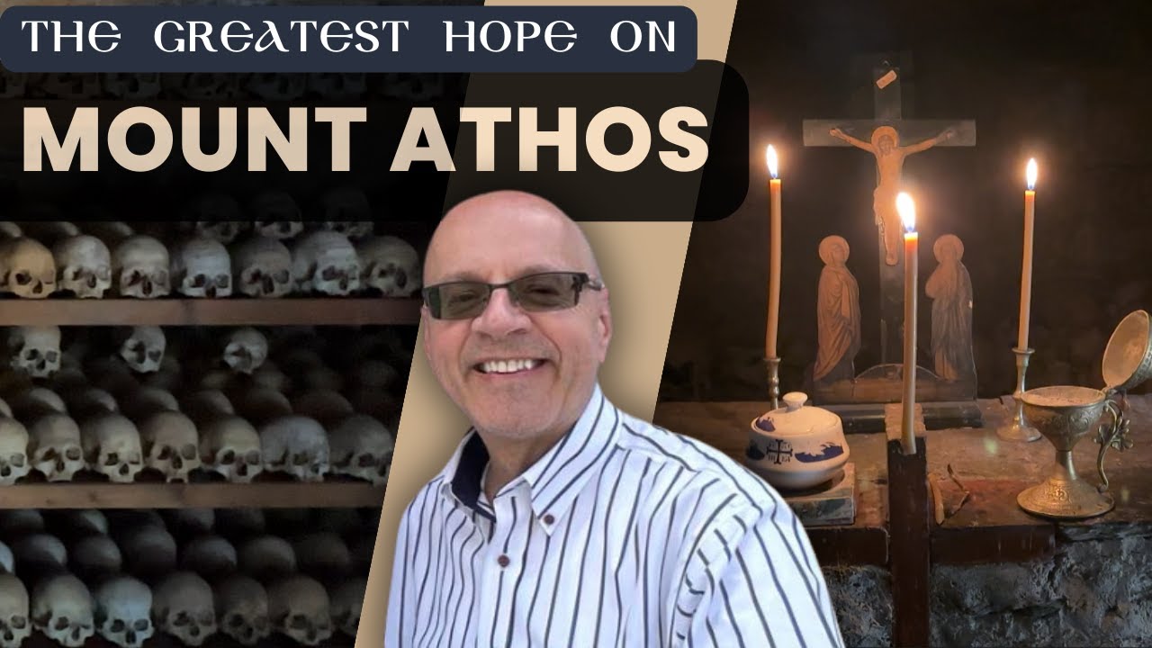 Mount Athos Part II - The Greatest Hope