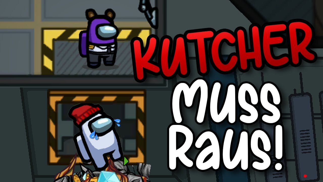 KUTCHER muss RAUS | AMONG US
