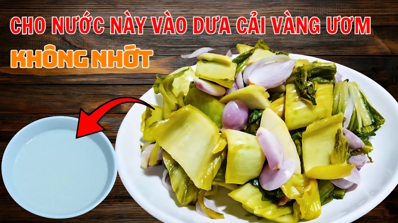 Chỉ Cần Thêm Nước Này, Dưa Cải Vàng Ươm Không Nhớt, Ai Muối Cũng Thành Công 😍