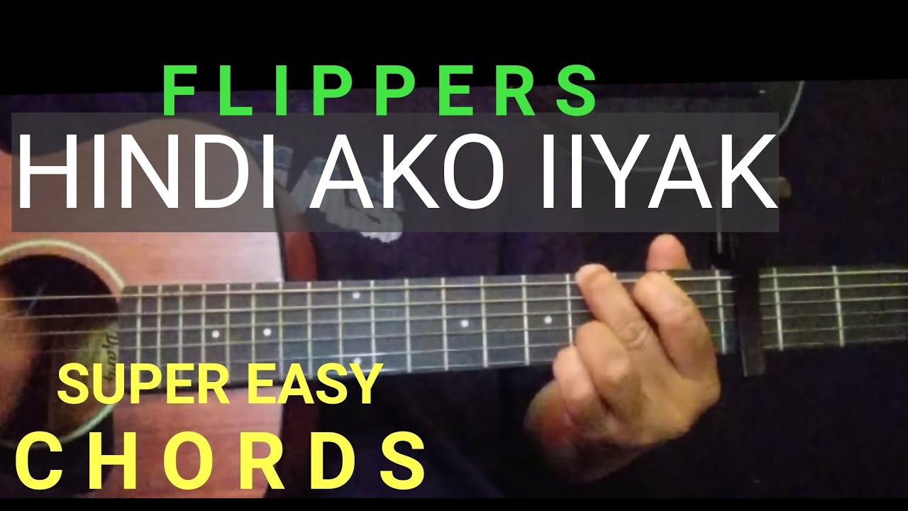 HINDI AKO IIYAK EASY GUITAR CHORDS TUTORIAL - FLIPPERS #HINDIAKOIIYAKGUITARCHORDS