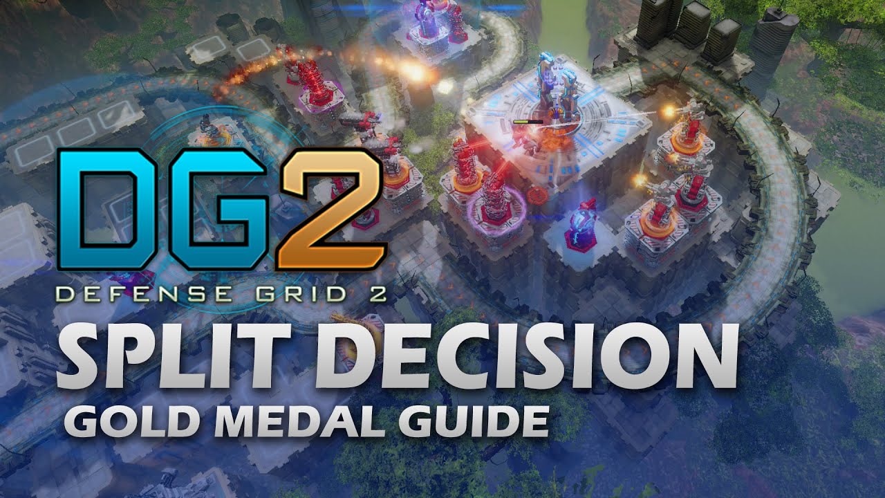 #7 SPLIT DECISION Gold Medal - Defense Grid 2