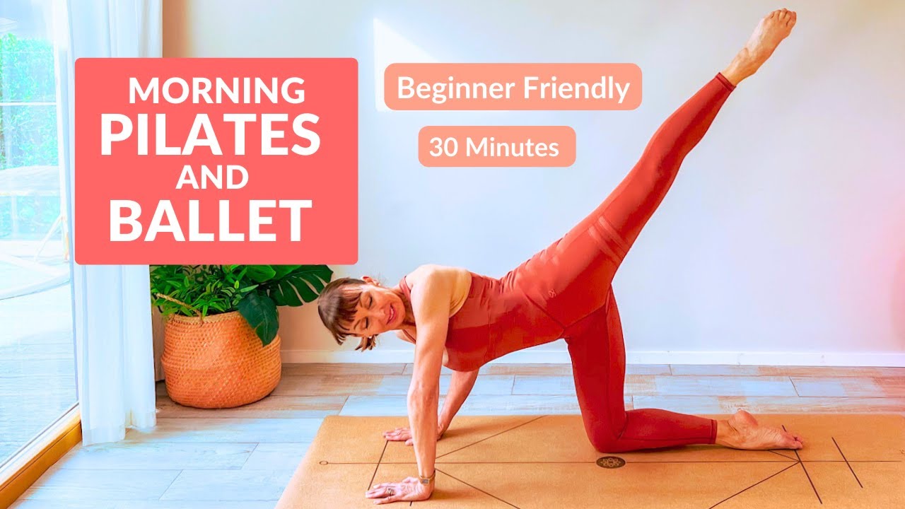 Morning Pilates |  30 Min Ballet Inspired Pilates Workout for Great Posture, Strong Legs & Back