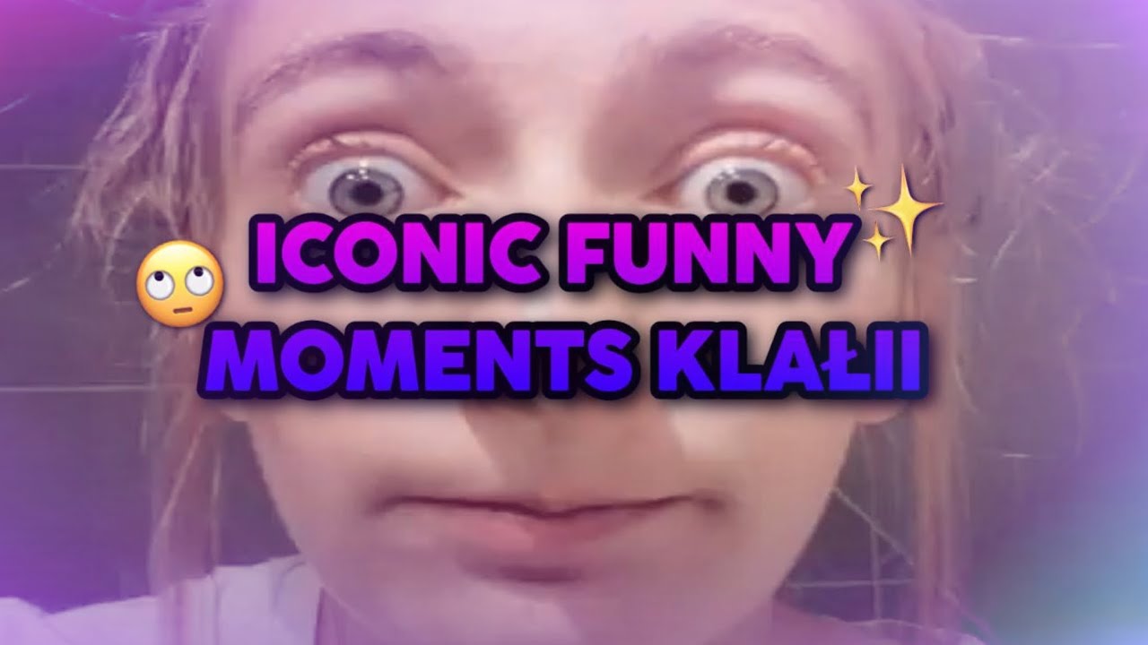 ICONIC FUNNY MOMENTS KLAŁII (part5) ✨