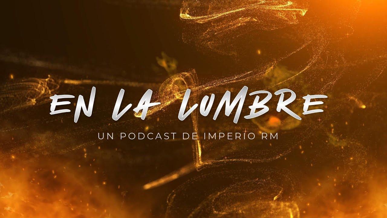 🔥𝐄𝐍 𝐋𝐀 𝐋𝐔𝐌𝐁𝐑𝐄 | 𝐏𝐎𝐃𝐂𝐀𝐒𝐓 4🔥