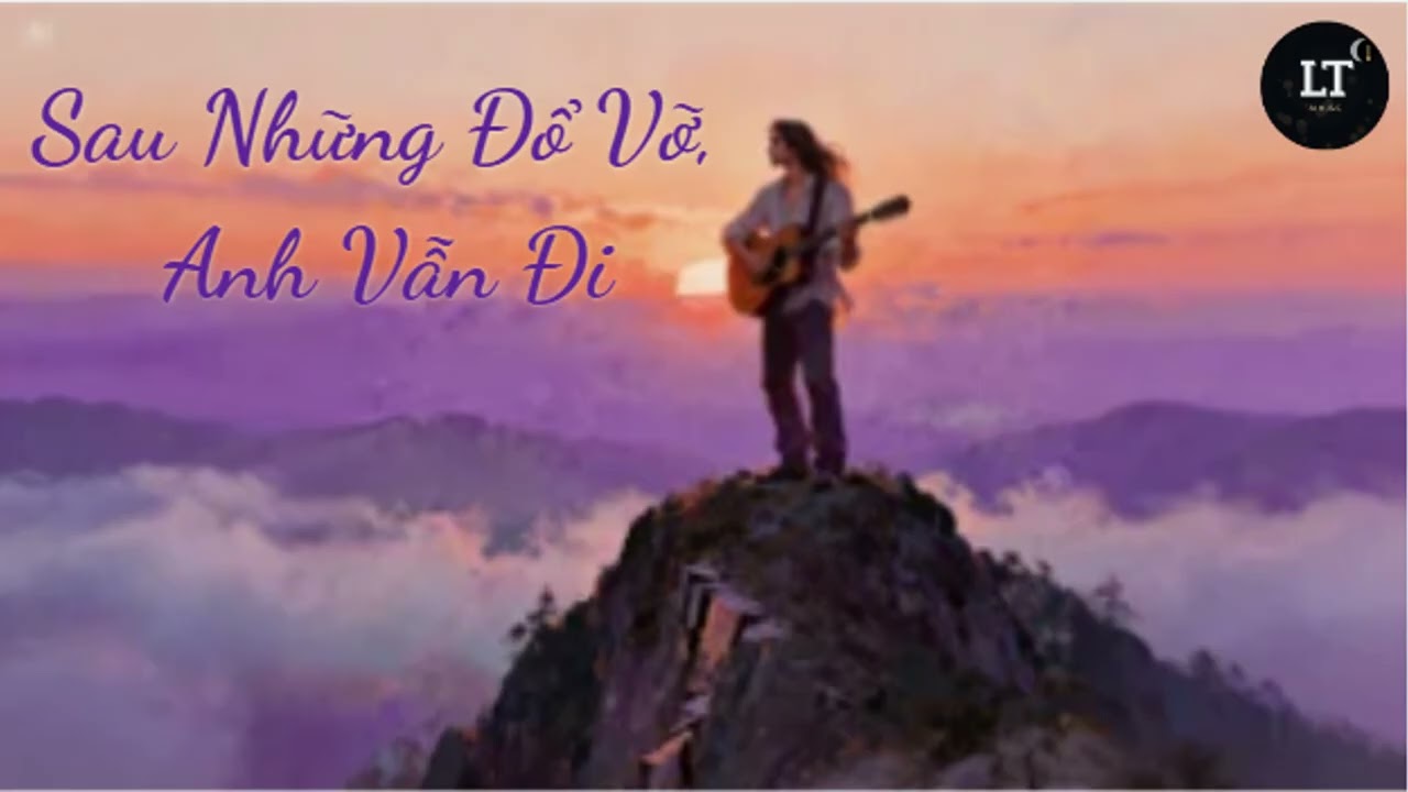 Sau Những Đổ Vỡ, Anh Vẫn Đi – Full Album Nhạc Chill Buồn 2026