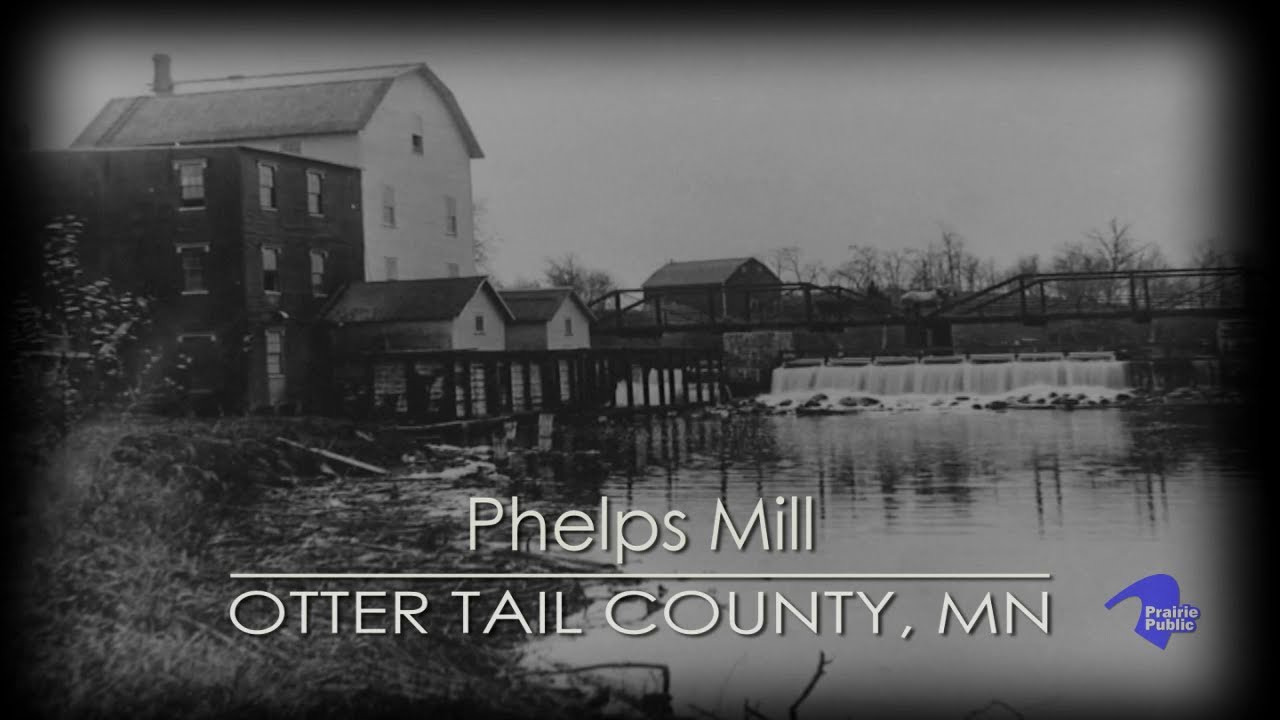 Phelps Mill; Otter Tail County MN