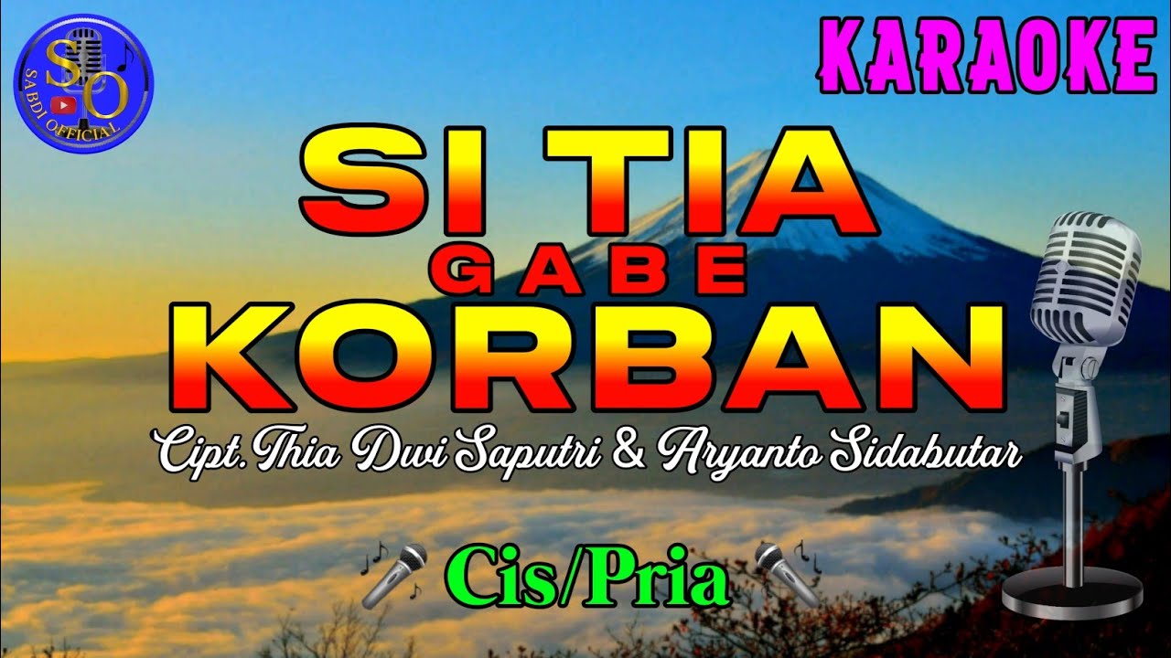 SI TIA GABE KORBAN|Cipt.Thia Dwi Saputri&Aryanto Sidabutar
