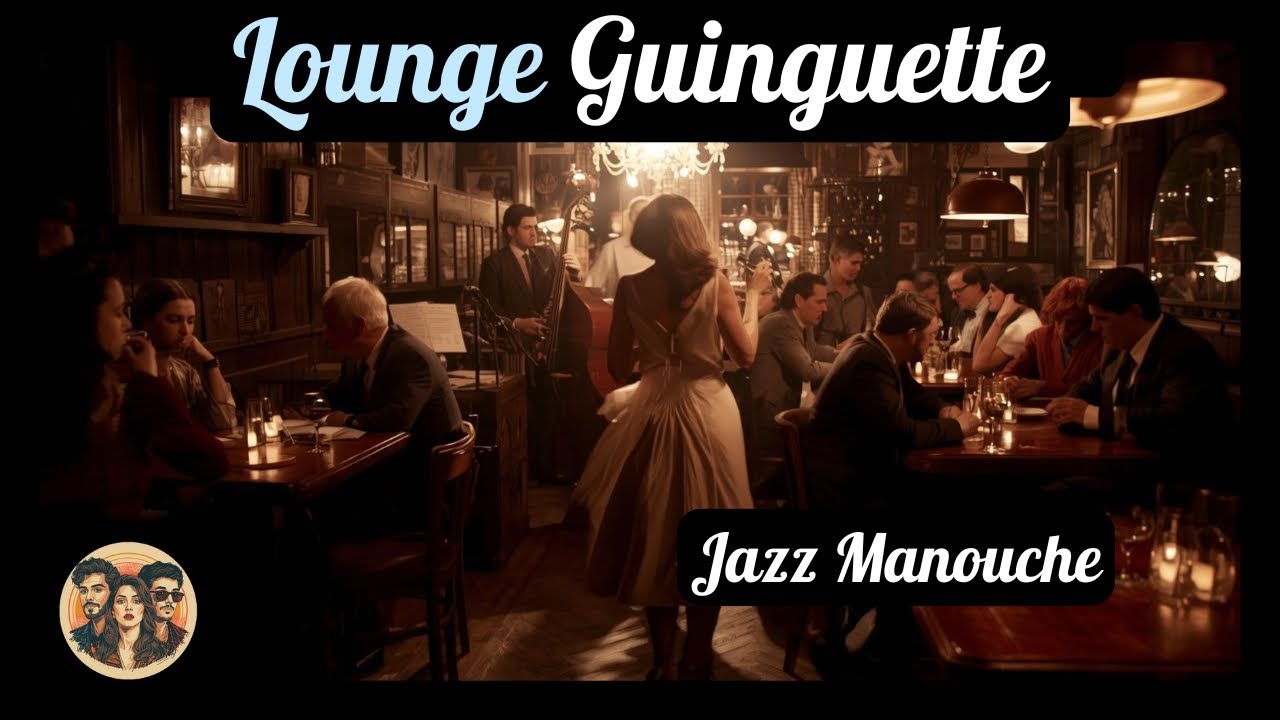 Lounge Guinguette – 20 Min Jazz Manouche Détendu & Ambiance Café | Relax Guinguette –  Manouche Mix