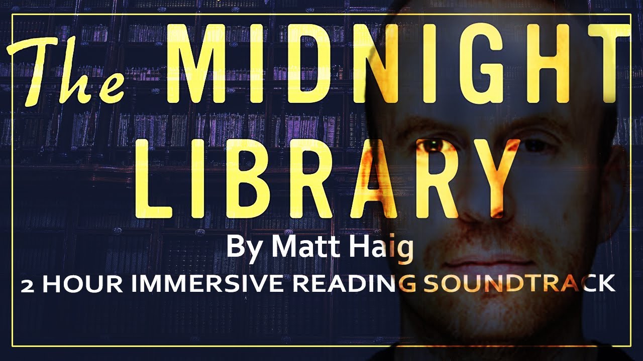 The Midnight Library Study Music and Immersive Reading Soundtrack. Matt Haig.