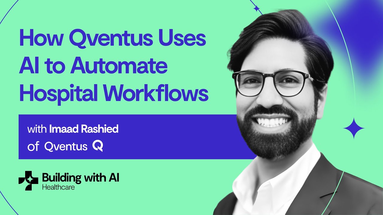 How Qventus Uses AI to Automate Hospital Workflows | Imaad Rashied (AI Product Commercialization)