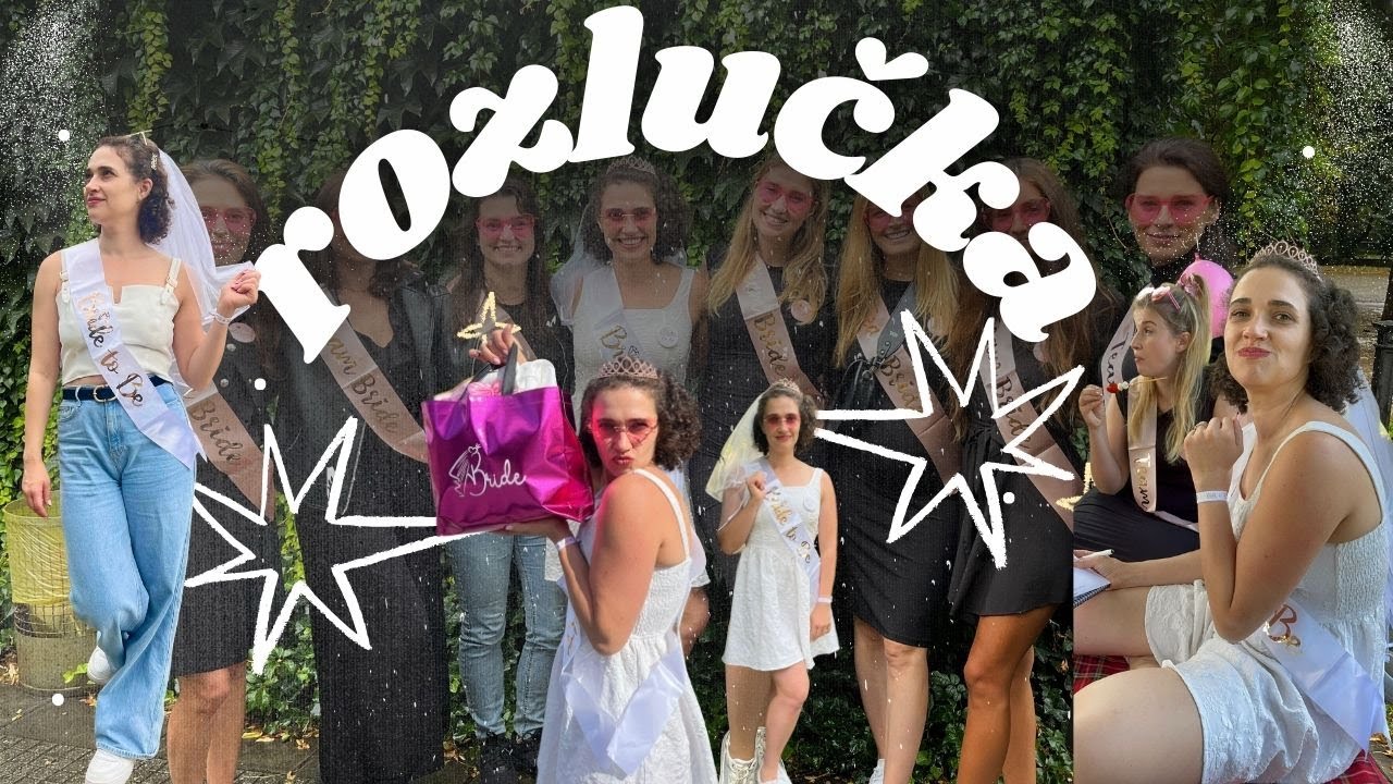 PŘÍPRAVA NA ROZLUČKU, ROZLUČKA SE SVOBODOU - BYLA JSEM DOJATÁ!