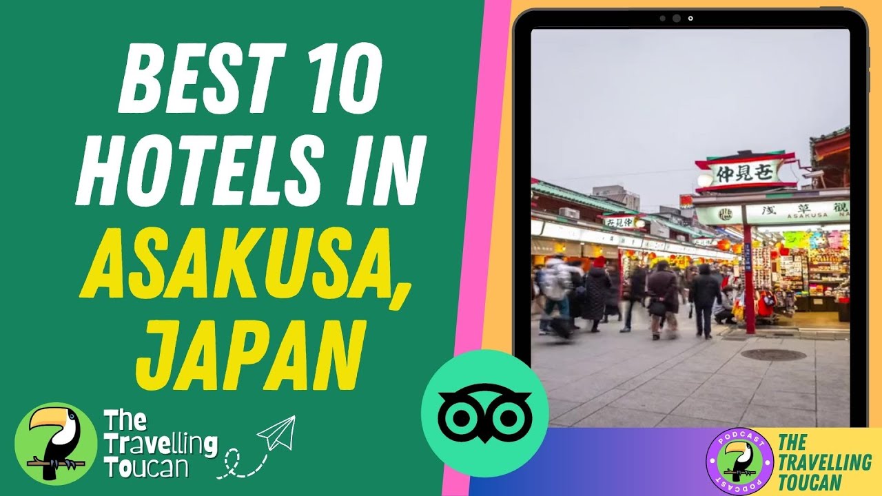 Top 10 TripAdvisor Traveler Rated Hotels in Asakusa, Japan  | 🦜 #TheTravellingToucan