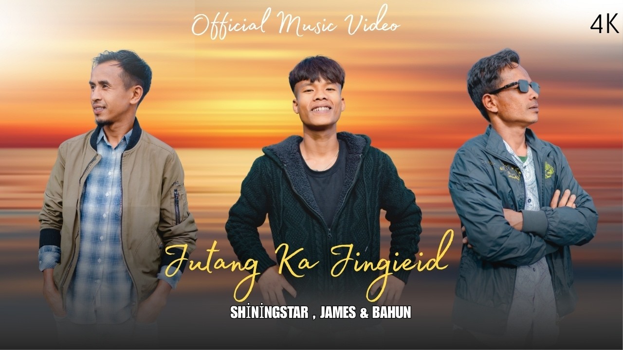 Jutang Ka Jingieid - Shininingstar, James & Bahun Ft. Davee || Official Music Video