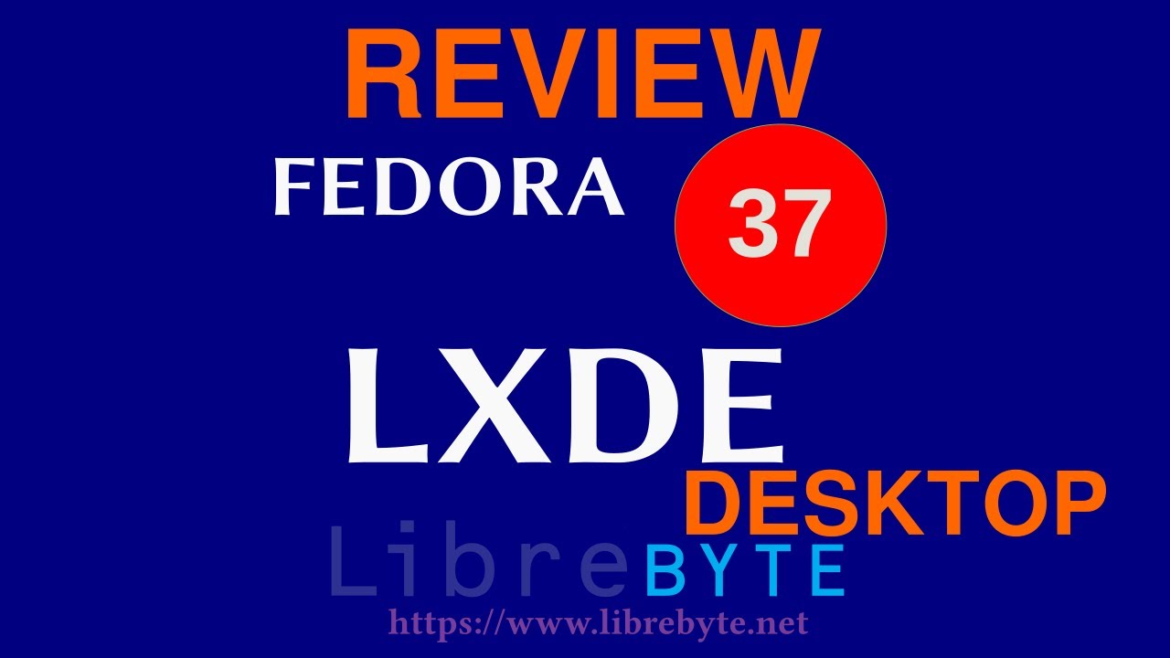 Review Fedora 37 /  LXDE Desktop