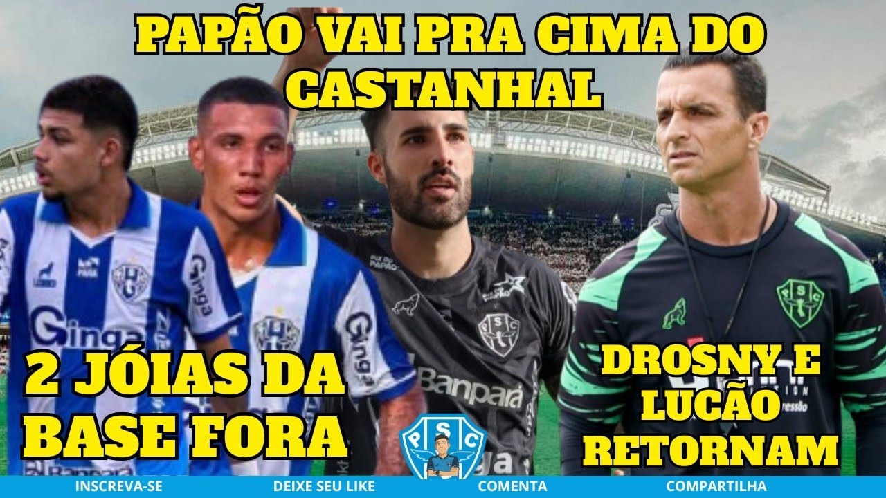 PAPÃO VAI PRA CIMA DO CASTANHAL 