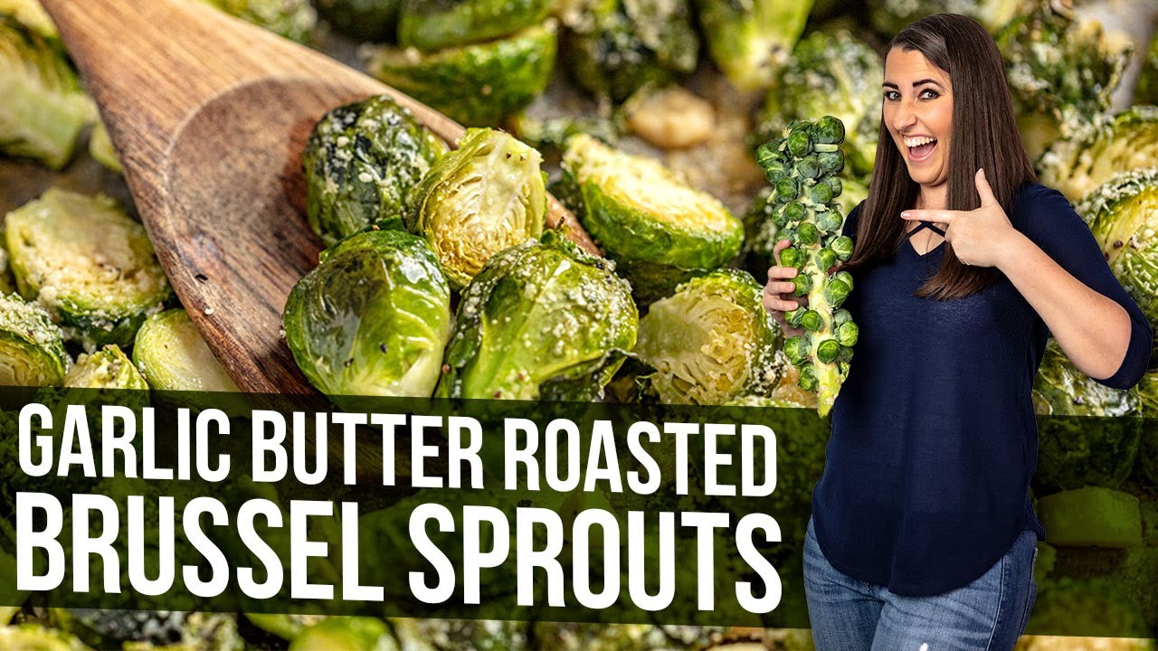 Garlic Butter Roasted Brussel Sprouts
