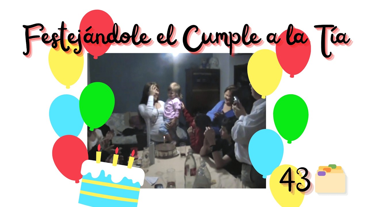Festejando el Cumple de la tía  - 🗂️43