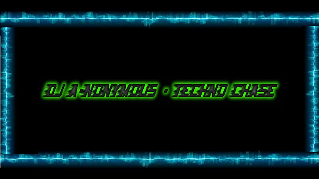 DJ A-Nonymous - Techno Chase