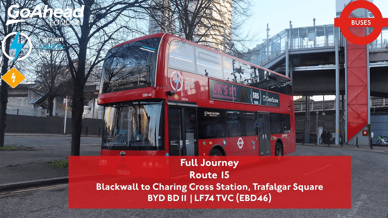 Full Journey | Route 15 to Charing X Station, Trafalgar Square | BYD BD11 ⚡| EBD46 (LF74 TVC)