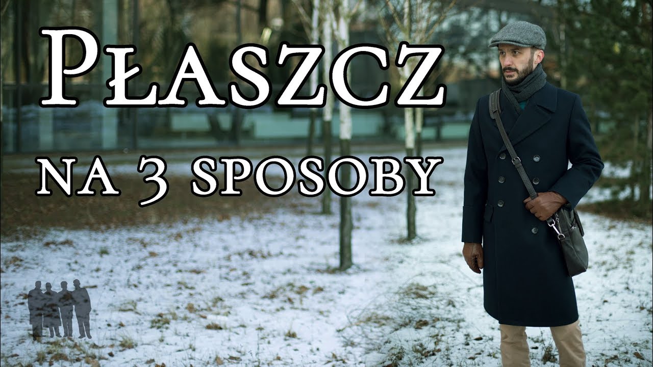 Jeden płaszcz na 3 sposoby (elegancki, codzienny, luźny) – Czas Gentlemanów