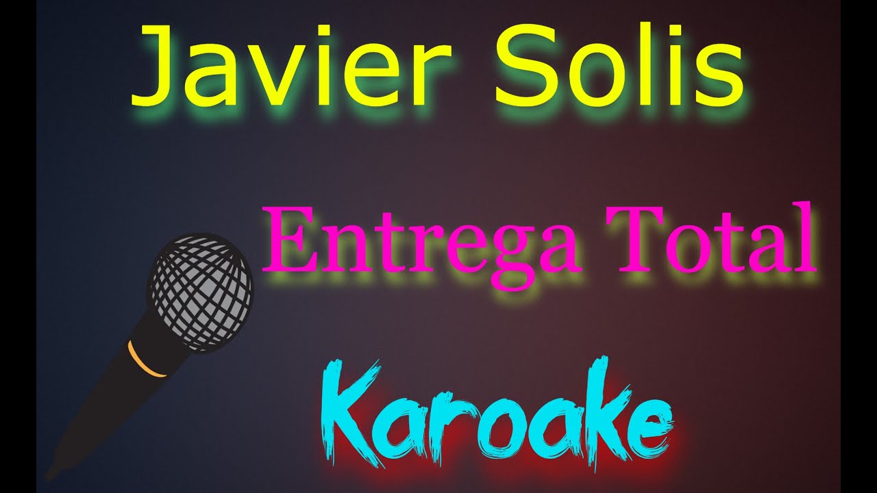 🎤Javier Solis - Entrega Total 🎼 Karaoke 🎙 Mundo Karaoke 🎵